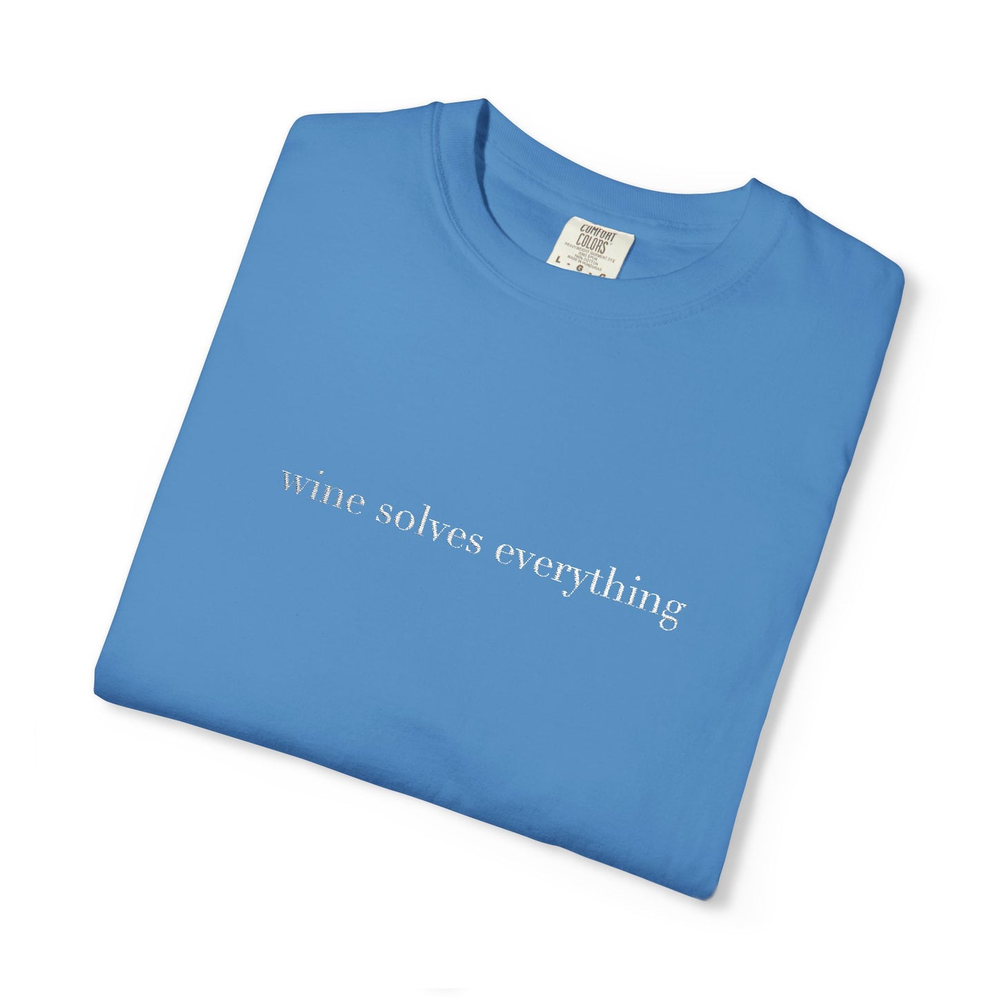 Embroidered wine solves everything Unisex T-shirt, Comfort Colors 1717 Tee, Vineyard Shirt, Summer Nights Top, Wine Lovers Gift (Various Colors)