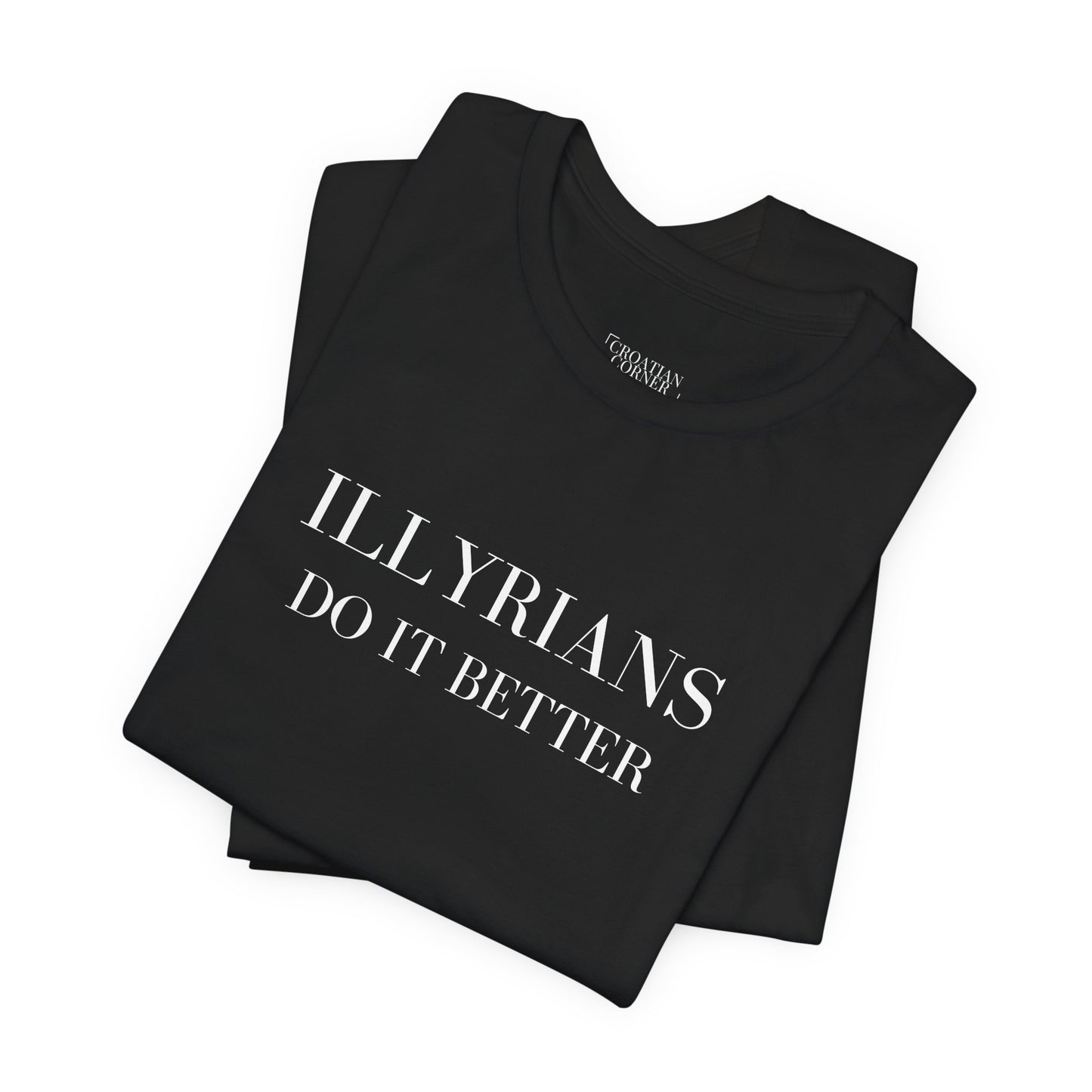 Illyrians Do It Better | Funny Illyrian Heritage T-Shirt | Bella+Canvas 3001 Unisex Tee