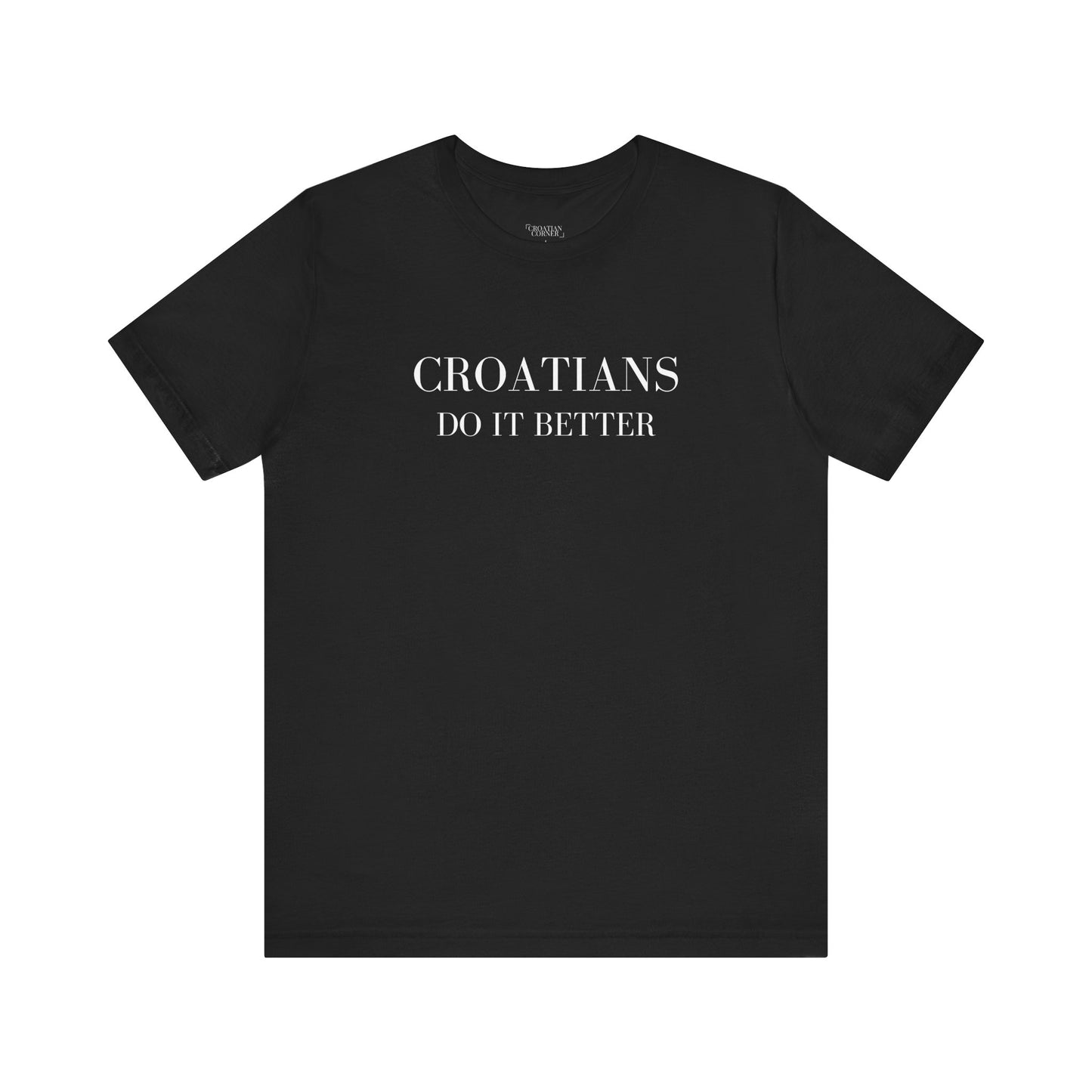 Croatians Do It Better | Funny Croatian Pride T-Shirt | Bella+Canvas 3001 Unisex Tee (Black + Navy)
