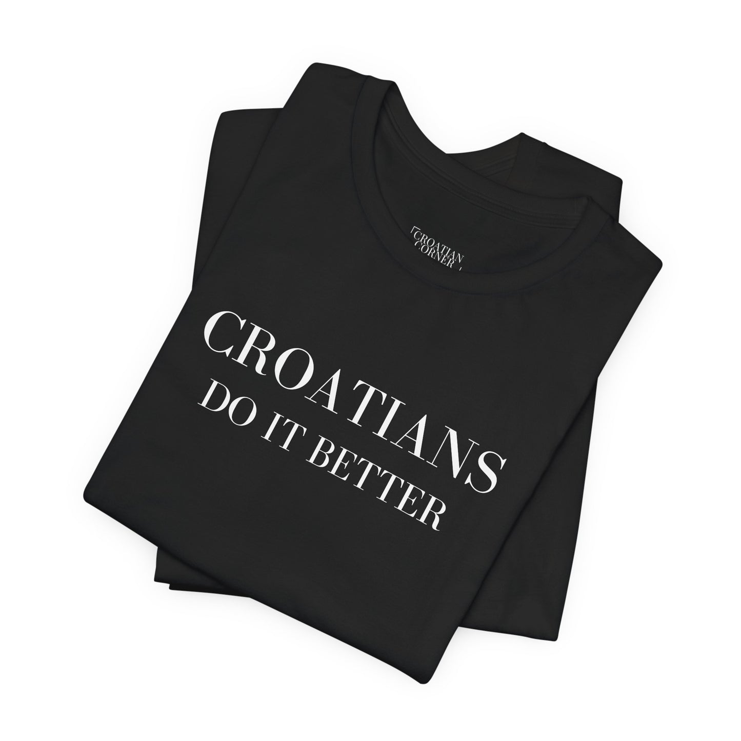 Croatians Do It Better | Funny Croatian Pride T-Shirt | Bella+Canvas 3001 Unisex Tee (Black + Navy)