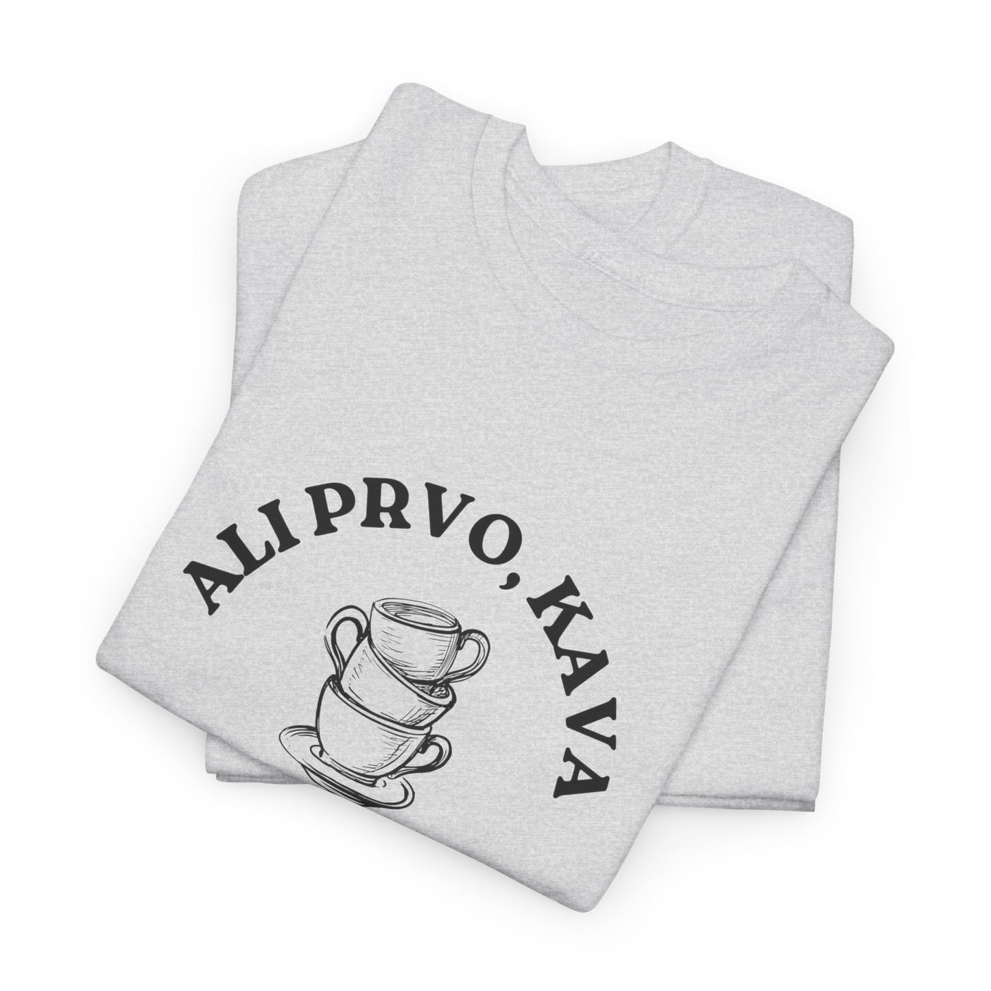 Ali Prvo, Kava "But first, Coffee" - Unisex Heavy Cotton Tee - (White, Grey, or Carolina Blue)