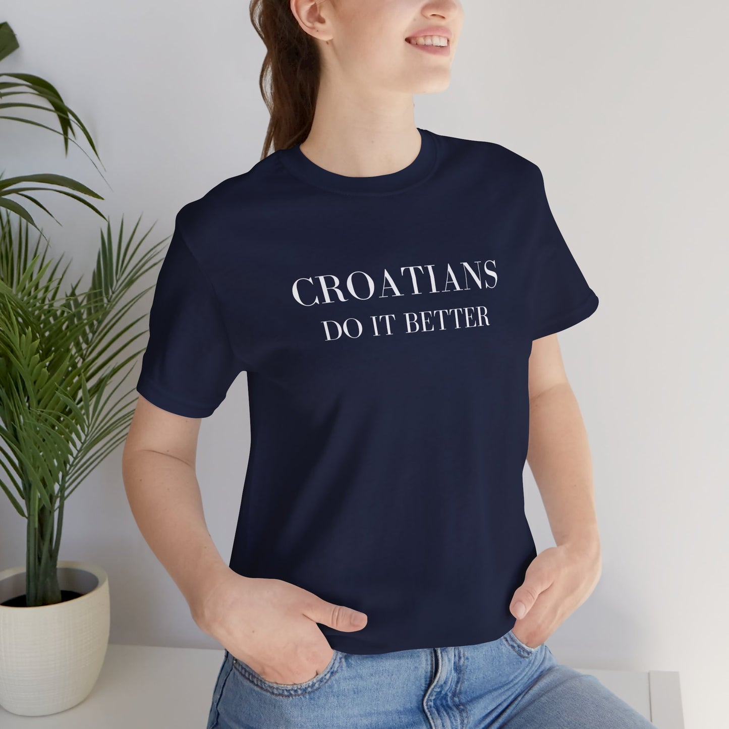 Croatians Do It Better | Funny Croatian Pride T-Shirt | Bella+Canvas 3001 Unisex Tee (Black + Navy)