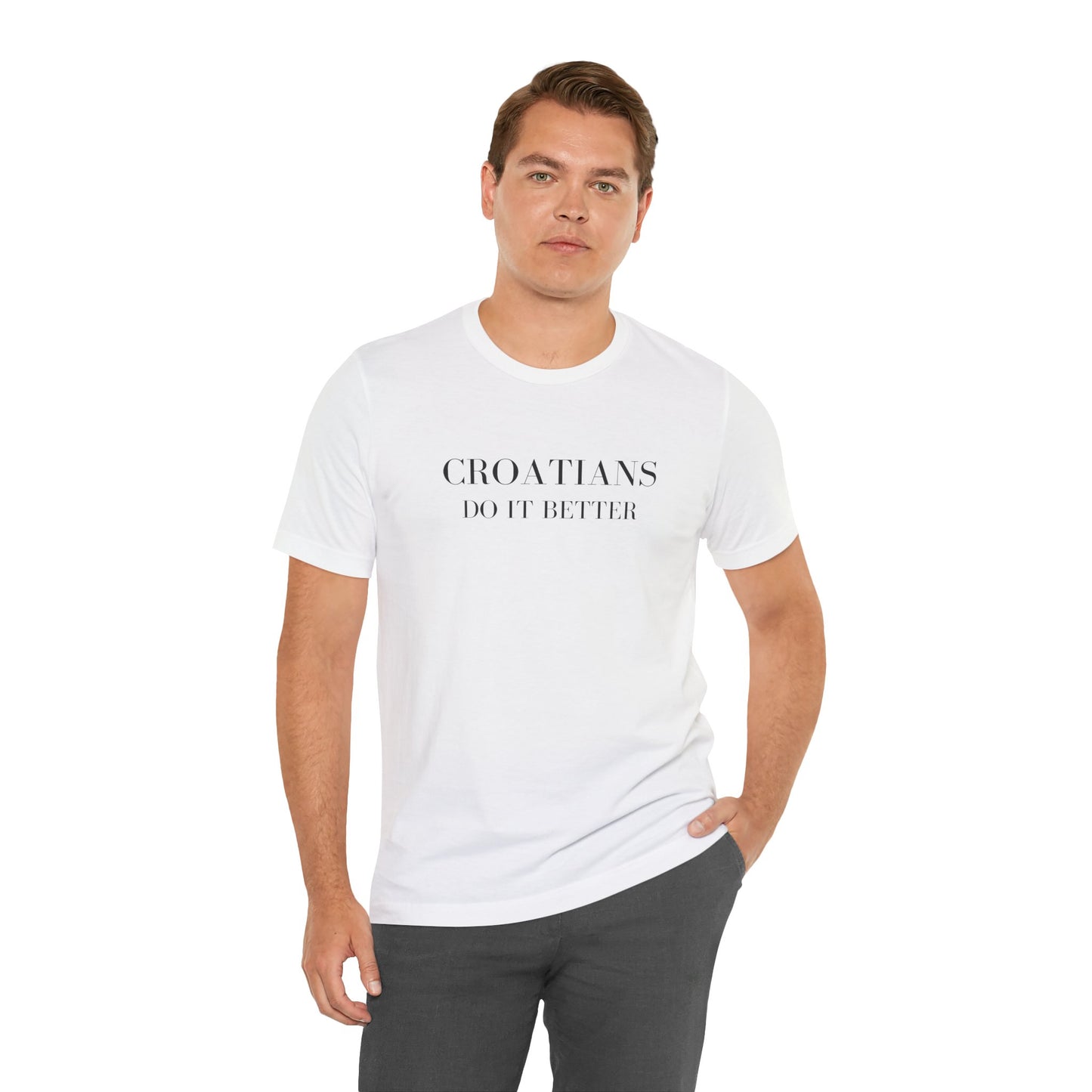Croatians Do It Better | Funny Croatian Pride T-Shirt | Bella+Canvas 3001 Unisex Tee
