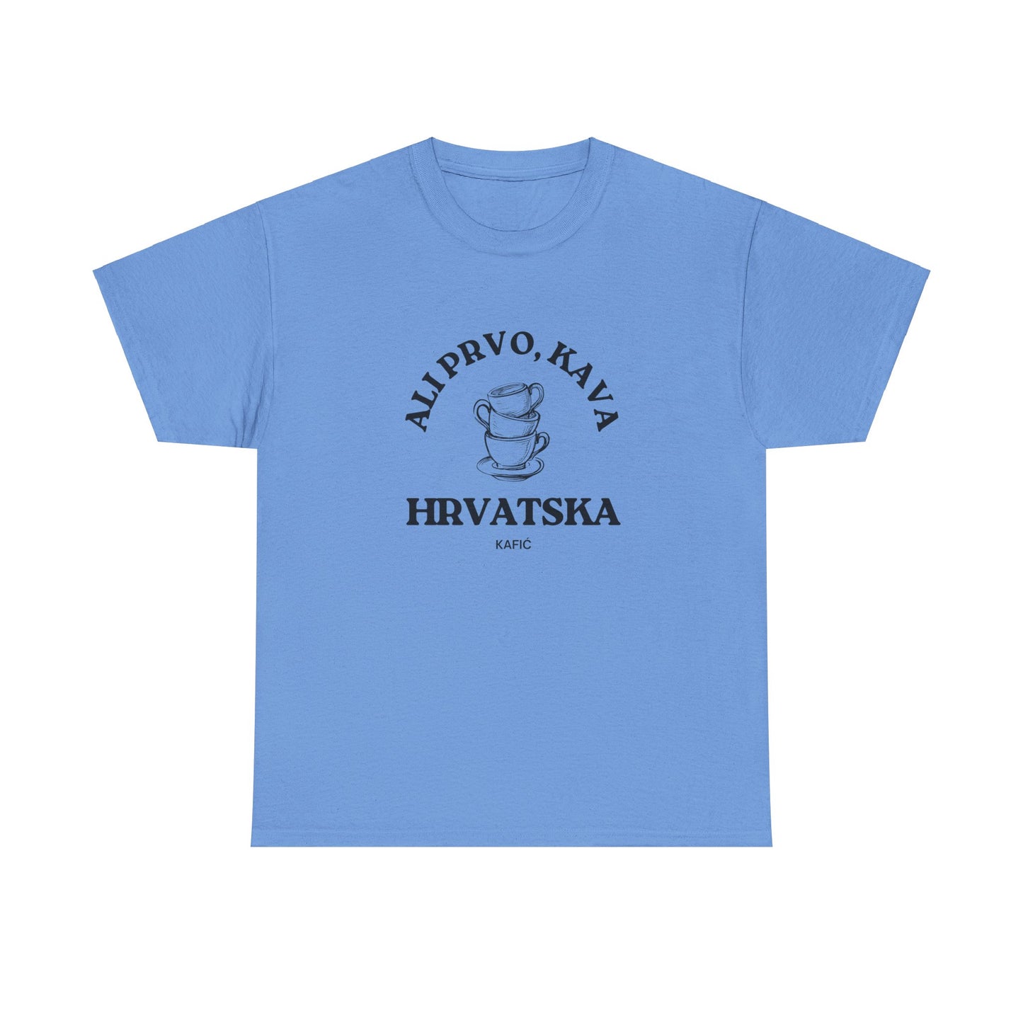 Ali Prvo, Kava "But first, Coffee" - Unisex Heavy Cotton Tee - (White, Grey, or Carolina Blue)