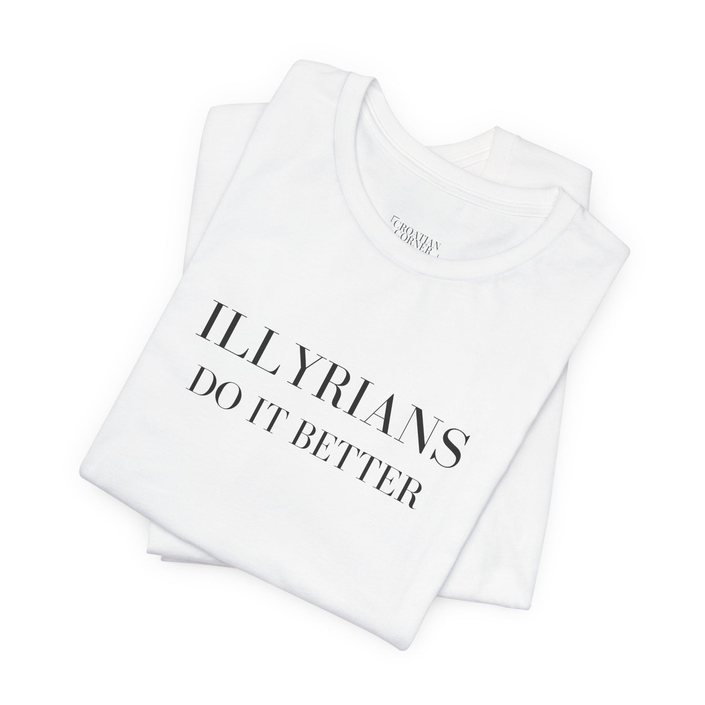 Illyrians Do It Better | Funny Illyrian Heritage T-Shirt | Bella+Canvas 3001 Unisex Tee