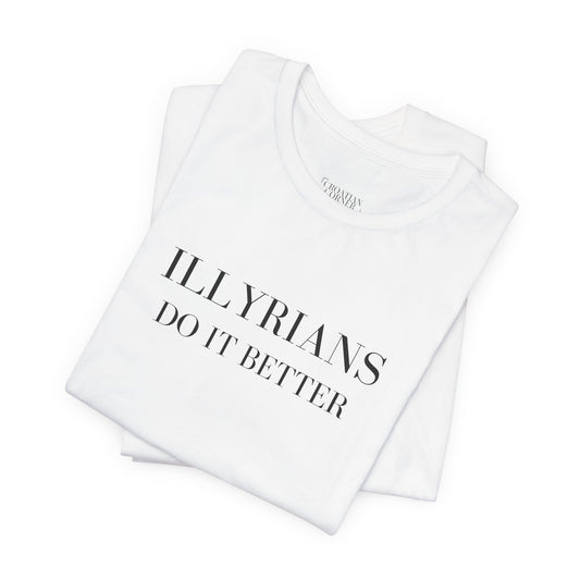 Illyrians Do It Better | Funny Illyrian Heritage T-Shirt | Bella+Canvas 3001 Unisex Tee