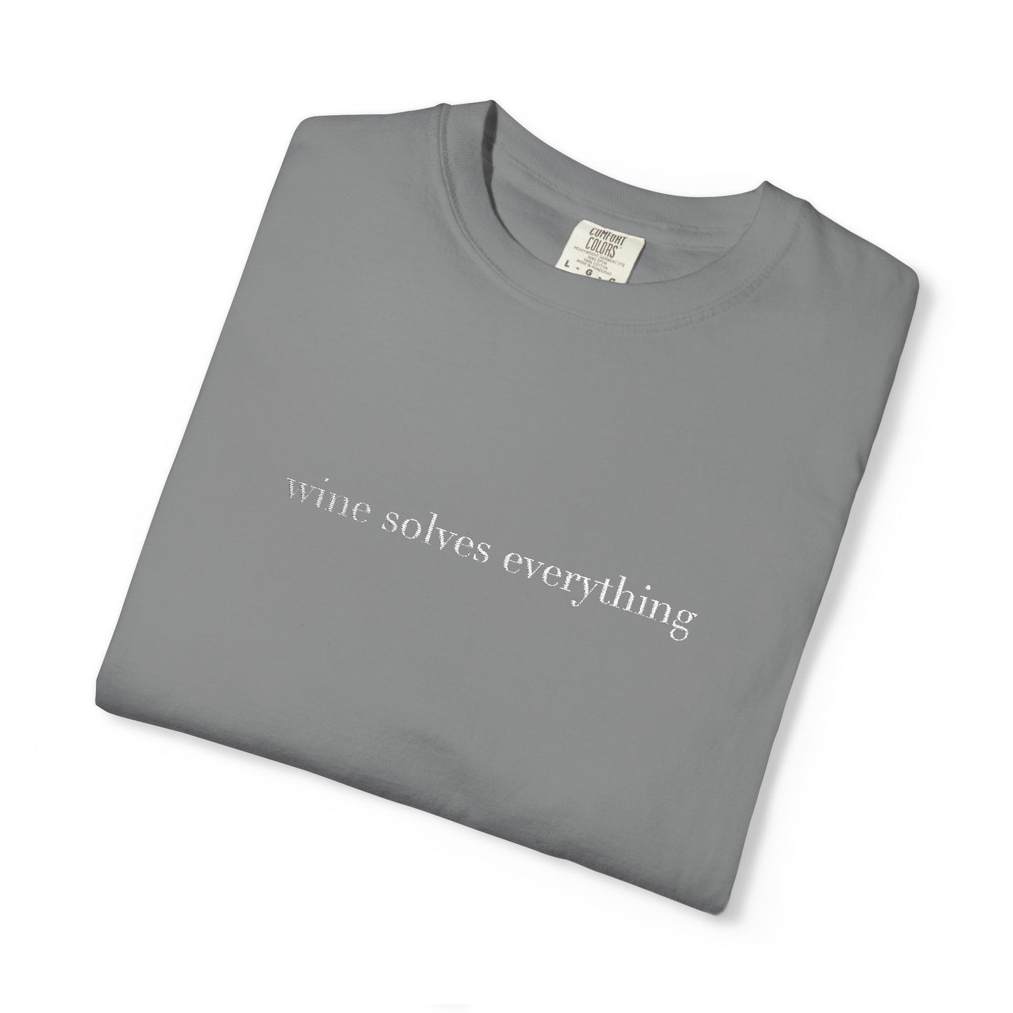 Embroidered wine solves everything Unisex T-shirt, Comfort Colors 1717 Tee, Vineyard Shirt, Summer Nights Top, Wine Lovers Gift (Various Colors)