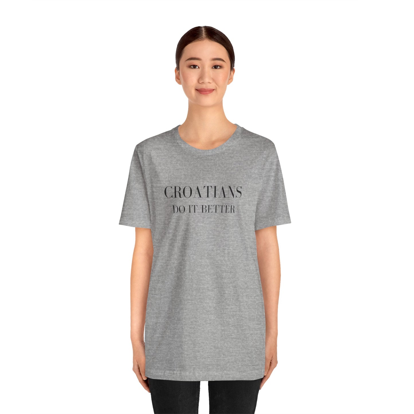 Croatians Do It Better | Funny Croatian Pride T-Shirt | Bella+Canvas 3001 Unisex Tee