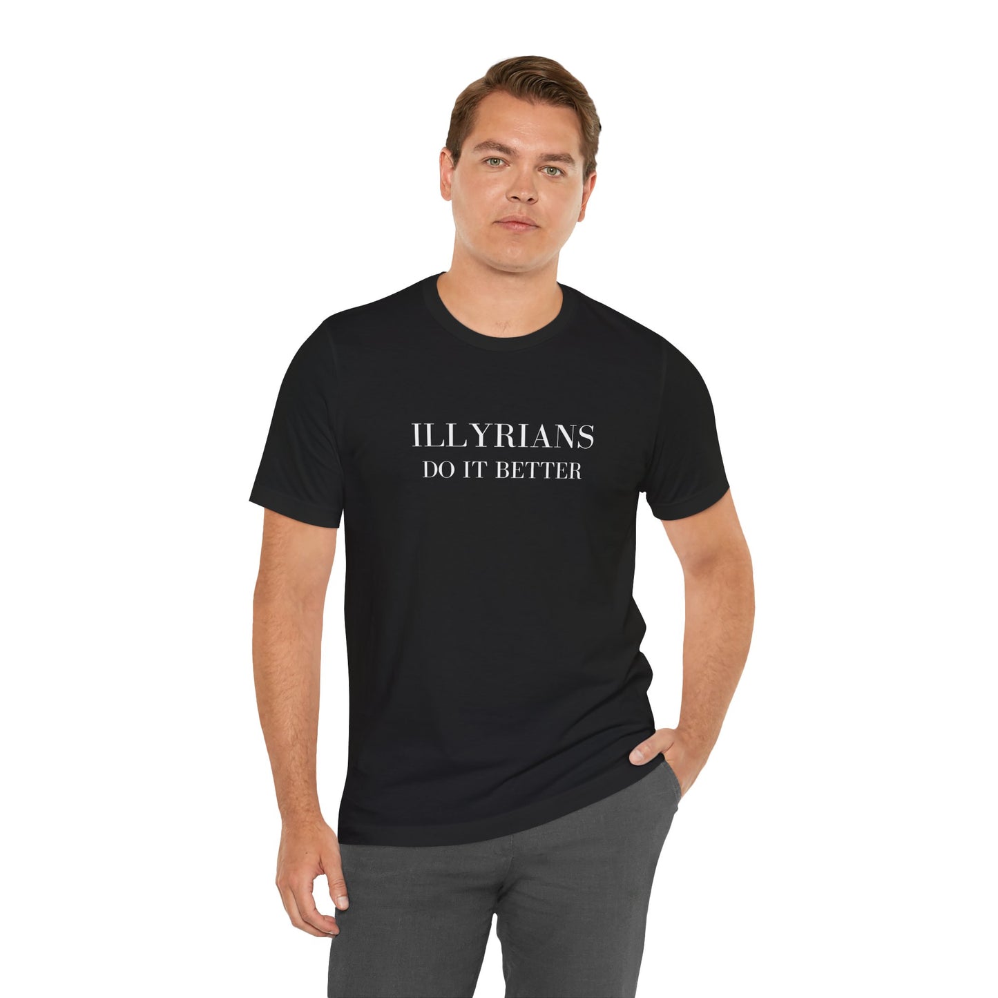 Illyrians Do It Better | Funny Illyrian Heritage T-Shirt | Bella+Canvas 3001 Unisex Tee