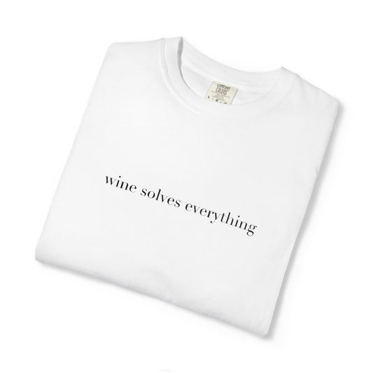 Embroidered wine solves everything Unisex T-shirt, Comfort Colors 1717 Tee, Vineyard Shirt, Summer Nights Top, Wine Lovers Gift