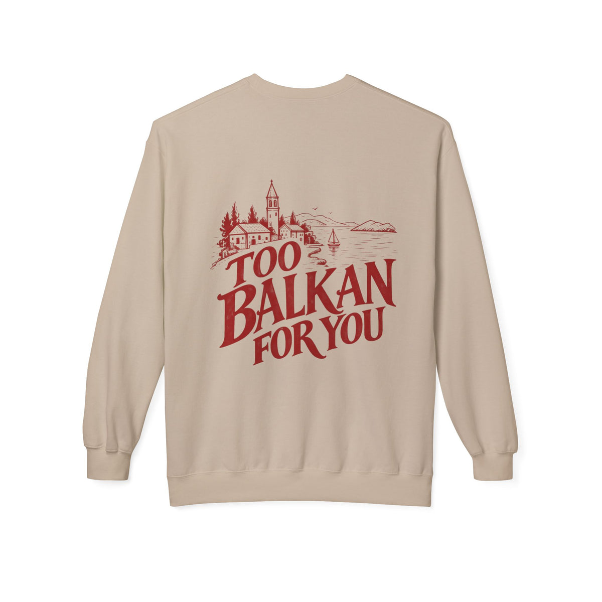 Too Balkan For You Sweatshirt | Balkan Pride Crewneck, Croatian Heritage Sweater, Vintage Balkan Graphic, Unisex Cozy Pullover