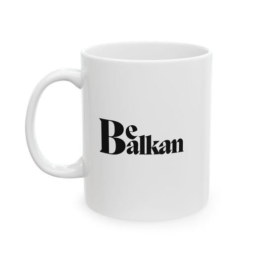 Be Balkan - Ceramic Mug, (11oz)