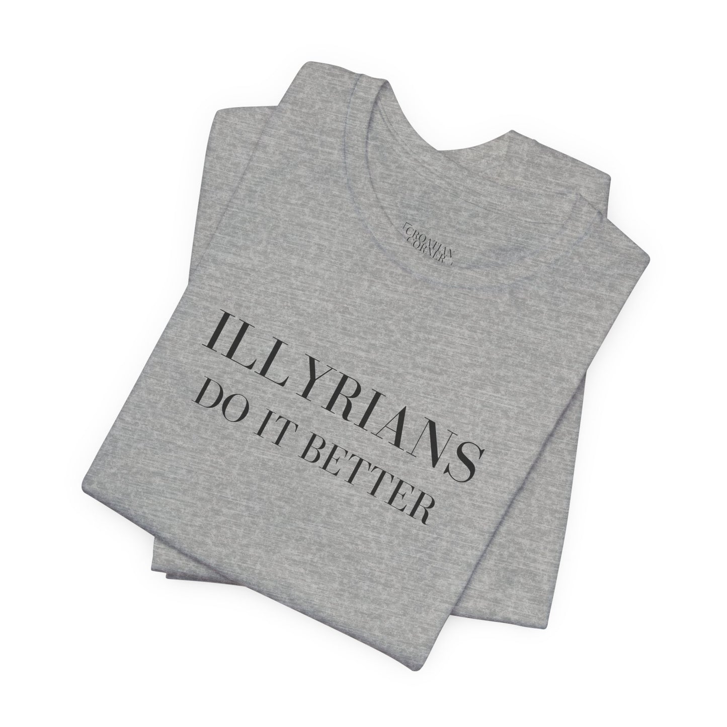 Illyrians Do It Better | Funny Illyrian Heritage T-Shirt | Bella+Canvas 3001 Unisex Tee