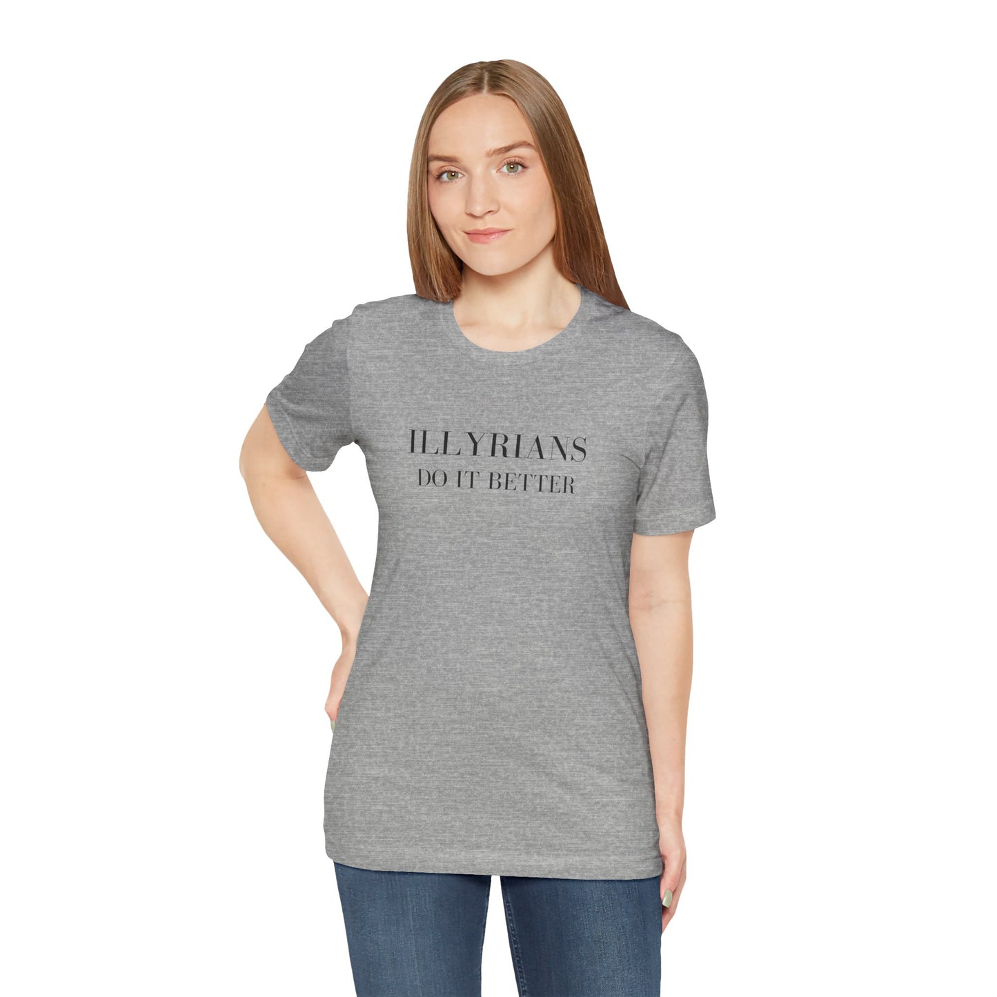 Illyrians Do It Better | Funny Illyrian Heritage T-Shirt | Bella+Canvas 3001 Unisex Tee